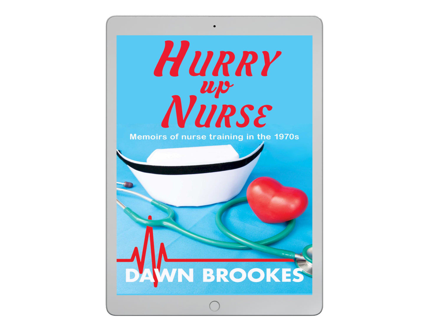 Hurry up Nurse: Memoirs of nurse training in the 1970s (Book 1) eBook