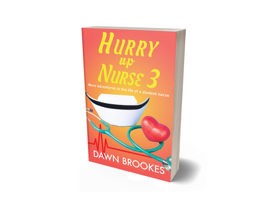 Hurry up Nurse 3: More adventures in the life of a student nurse (Hurry up Nurse Series Book 3) Paperback