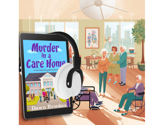 Murder in a Care Home (A Lady Marjorie Snellthorpe Mystery Book 5) Audiobook